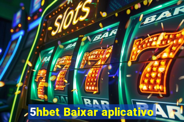 5hbet Baixar aplicativo